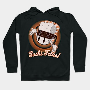 SUSHI FOLKS! Hoodie